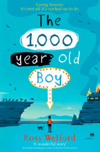 The 1000 Year Old Boy by Ross Welford