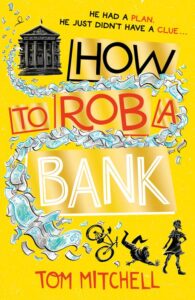 How to Rob a Bank by Tom Mitchell