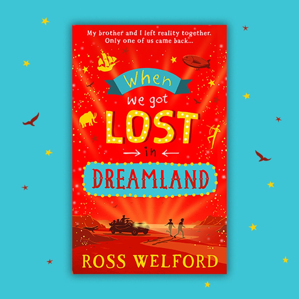 When we got lost in Dreamland by Ross Welford